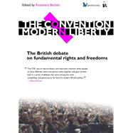 The Convention on Modern Liberty: The British Debate on Fundamental Rights and Freedoms by Bechler, Rosemary, 9781845402006