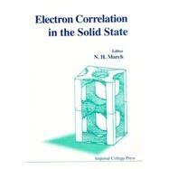 Electron Correlation in the Solid State by March, Norman H., 9781860942006