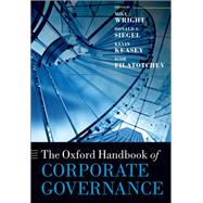 The Oxford Handbook of Corporate Governance by Wright, Mike; Siegel, Donald S.; Keasey, Kevin; Filatotchev, Igor, 9780199642007