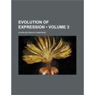 Evolution of Expression by Emerson, Charles Wesley, 9780217832007