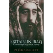 Britain in Iraq by Sluglett, Peter, 9780231142007