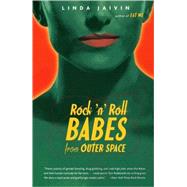 Rock 'N' Roll Babes A Novel by JAIVIN, LINDA, 9780767902007