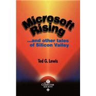 Microsoft Rising ...and other tales of Silicon Valley by Lewis, Ted G., 9780769502007