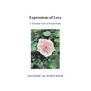 Expressions of Love  A Thousand Years of  Persian Poetry by Bahar, Hadi; Bahar, Mojdeh, 9781098322007
