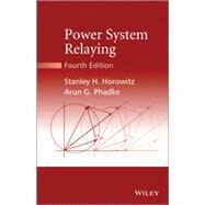 Power System Relaying by Horowitz, Stanley H.; Phadke, Arun G.; Niemira, James K., 9781118662007