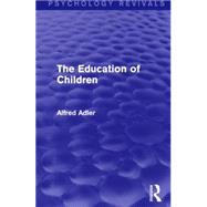 The Education of Children by Adler; Alfred, 9781138912007
