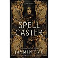 Spellcaster by Jaymin Eve, 9781335472007