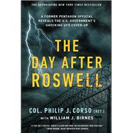 The Day After Roswell by Birnes, William J.; Corso, Philip, 9781501172007