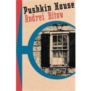 PUSHKIN HOUSE PA by BITOV,ANDREI, 9781564782007