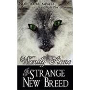 A Strange New Breed by Stone, Wendy, 9781606592007