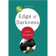 Edge of Darkness by Caughie, John, 9781844572007