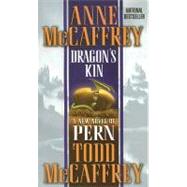 Dragon's Kin A New Novel of Pern by McCaffrey, Anne; McCaffrey, Todd J., 9780345462008