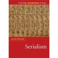 Serialism by Arnold Whittall, 9780521682008