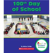100th Day of School by Schiller, Melissa, 9780531272008