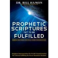 Prophetic Scriptures Yet to Be Fulfilled by Hamon, Bill, 9780768432008