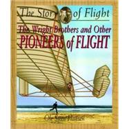 The Wright Brothers and Other Pioneers of Flight by Crabtree Publishing, 9780778712008
