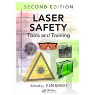 Laser Safety: Tools and Training, Second Edition by Barat; Ken, 9781138072008