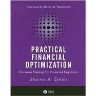Practical Financial Optimization Decision Making for Financial Engineers by Zenios, Stavros A.; Markowitz, Harry M., 9781405132008