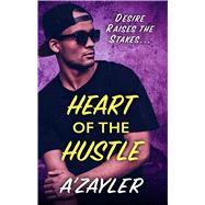 Heart of the Hustle by A'zayler, 9781432862008
