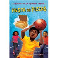 Fiesta de pizzas/ Pizza Party by English, Karen; Freeman, Laura; Humaran, Aurora; Monge, Leticia, 9780358252009