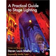 A Practical Guide to Stage Lighting Third Edition by Shelley; Steven Louis, 9780415812009