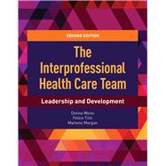 The Interprofessional Health Care Team by Weiss, Donna; Tilin, Felice; Morgan, Marlene J, 9781284112009