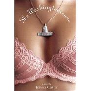 The Washingtonienne A Novel by Cutler, Jessica, 9781401302009