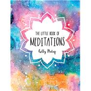 The Little Book of Meditations by Pickup, Gilly, 9781524852009