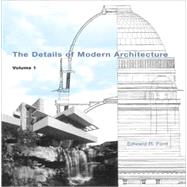 The Details of Modern Architecture, Volume 1 by Ford, Edward R, 9780262562010