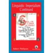 Linguistic Imperialism Continued by Phillipson; Robert, 9780415872010