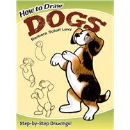 How to Draw Dogs by Levy, Barbara Soloff, 9780486472010