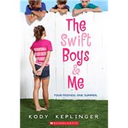The Swift Boys & Me by Keplinger, Kody, 9780545562010