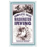 The Complete Tales Of Washington Irving by Charles Neider, 9780786752010