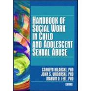Handbook of Social Work in Child and Adolescent Sexual Abuse by Hilarski; Carolyn, 9780789032010