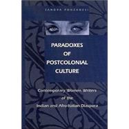 Paradoxes of Postcolonial Culture: Contemporary Women's Writing of the Indian and Afro-Italian Diaspora by Ponzanesi, Sandra, 9780791462010