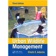 Urban Wildlife Management, Third Edition by Adams; Clark E., 9781498702010