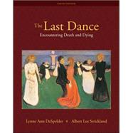 The Last Dance: Encountering Death and Dying by DeSpelder, Lynne Ann; Strickland, Albert Lee, 9780073532011