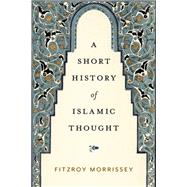 A Short History of Islamic Thought by Morrissey, Fitzroy, 9780197522011