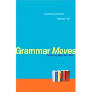 Grammar Moves Shaping Who You Are by Weinstein, Lawrence; Finn, Thomas, 9780205742011