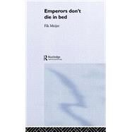 Emperors Don't Die in Bed by Meijer,Fik, 9780415312011
