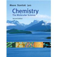 Chemistry The Molecular Science (with CD-ROM, General ChemistryNow, and InfoTrac) by Moore, John W.; Stanitski, Conrad L.; Jurs, Peter C., 9780534422011