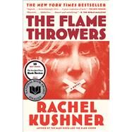 The Flamethrowers A Novel by Kushner, Rachel, 9781439142011