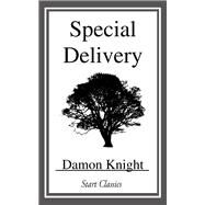 Special Delivery by Knight, Damon, 9781463802011