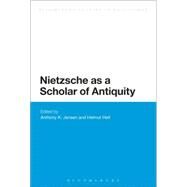 Nietzsche as a Scholar of Antiquity by Jensen, Anthony K.; Heit, Helmut, 9781474242011