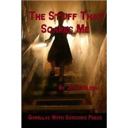 The Stuff That Scares Me by Hilden, Josh; Gypsy Heart Editing, 9781503012011
