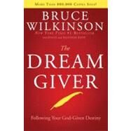 Dream Giver : Following Your God-Given Destiny by WILKINSON, BRUCEKOPP, DAVID, 9781590522011