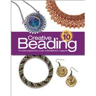 Creative Beading Vol. 10 The Best Projects From a Year of Bead&Button Magazine by Bead&Button Magazine, Editors of, 9781627002011