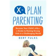 X-plan Parenting by Fulks, Bert, 9781982112011