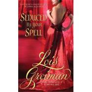 SEDUCED BY YR SPELL         MM by GREIMAN LOIS, 9780061192012