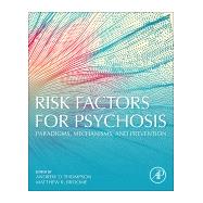 Risk Factors for Psychosis by Thompson, Andrew; Broome, Matthew, 9780128132012